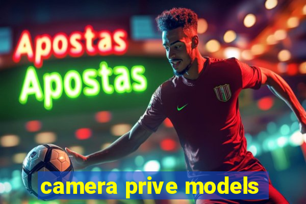 camera prive models